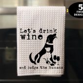 Funny Kitchen Towel png, Let’s Drink Wine and Judge the Humans towel png, funny dog and cat towel sublimation design, cute dog cat towel png