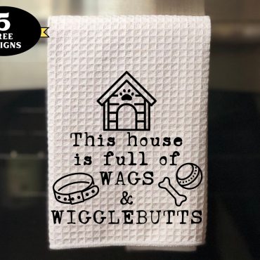 Funny Kitchen Towel png, This House Full of Wags and WIGGLEBUTTS Kitchen towel png, funny pet towel sublimation design, cute towel png