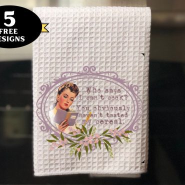 Funny Kitchen Towel png, Who Says I Can’t Cook Funny Kitchen towel png, funny cooking sublimation design, cute cook towel png