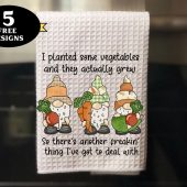 Funny Kitchen Towel png, I Planted Vegetables towel png, funny gardening towel sublimation design, cute gardening gnome towel png