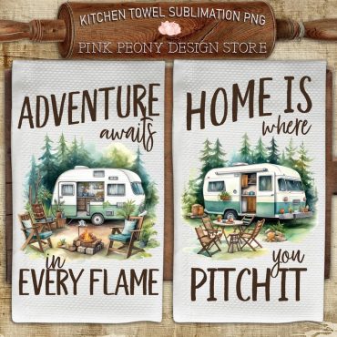 Camping Kitchen Towel Sublimation Design, Adventure Kitchen Quote Tea Towel PNG Template, Caravan Decor Print, DIY Gift Digital Download